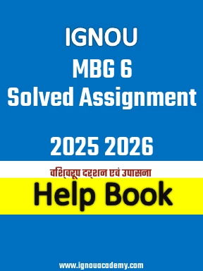 IGNOU MBG 6 Solved Assignment 2025 2026